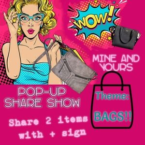 POP-UP Share Show -- Bags only